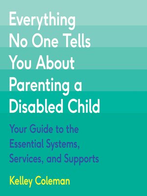 cover image of Everything No One Tells You About Parenting a Disabled Child